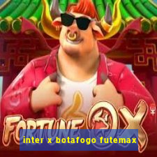 inter x botafogo futemax